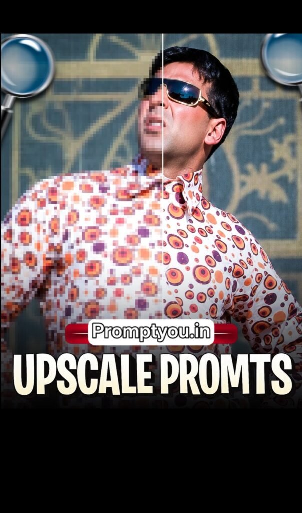 Upscale prompt